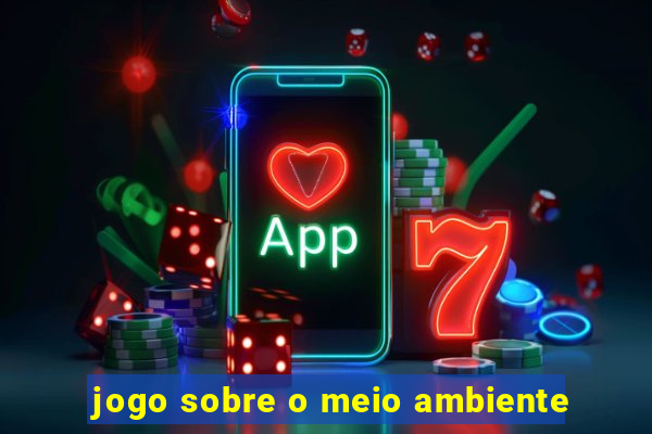 jogo sobre o meio ambiente