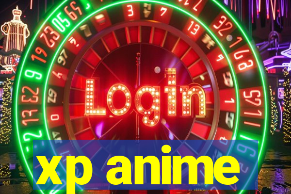 xp anime