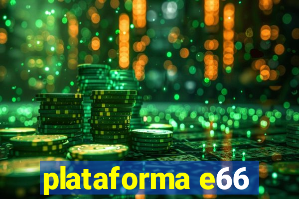 plataforma e66