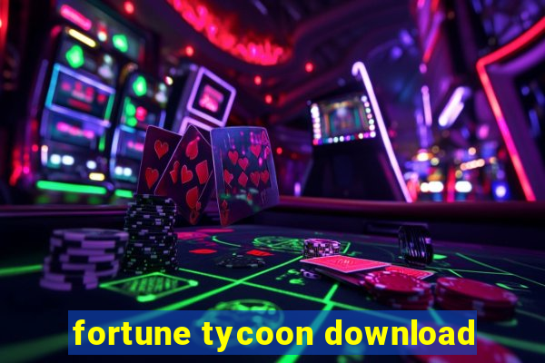 fortune tycoon download