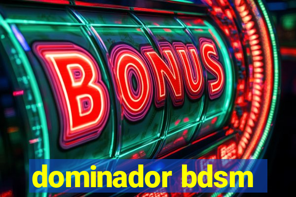 dominador bdsm