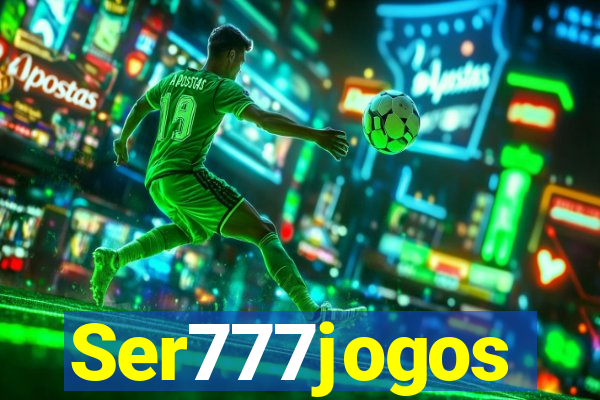 Ser777jogos