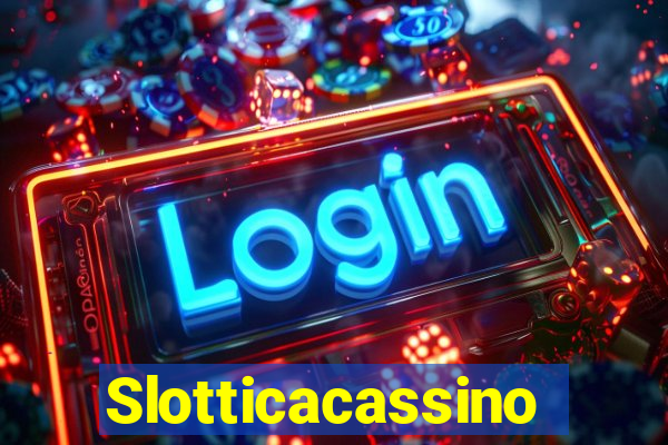 Slotticacassino