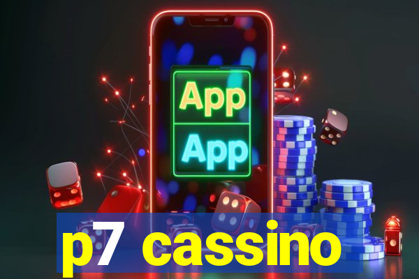 p7 cassino