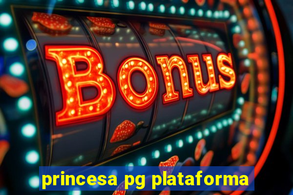 princesa pg plataforma