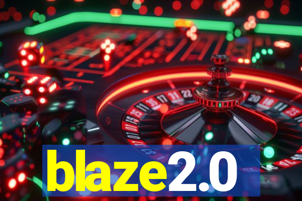 blaze2.0