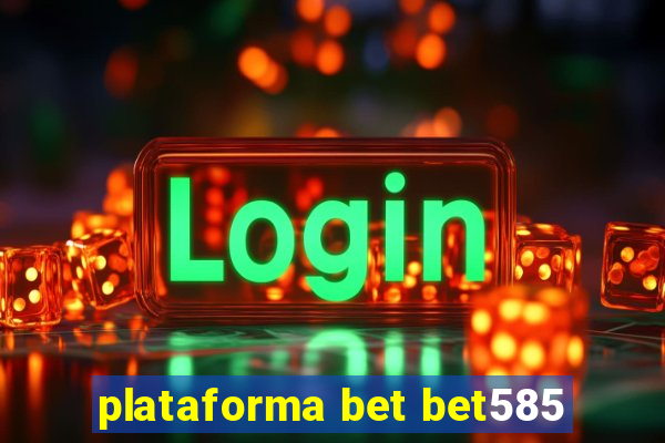 plataforma bet bet585