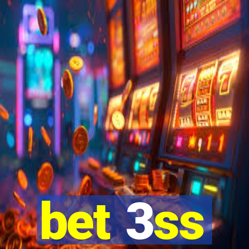 bet 3ss