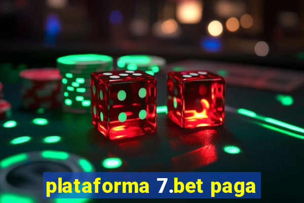 plataforma 7.bet paga