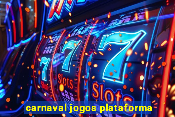 carnaval jogos plataforma