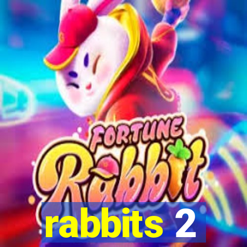 rabbits 2