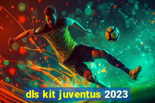 dls kit juventus 2023