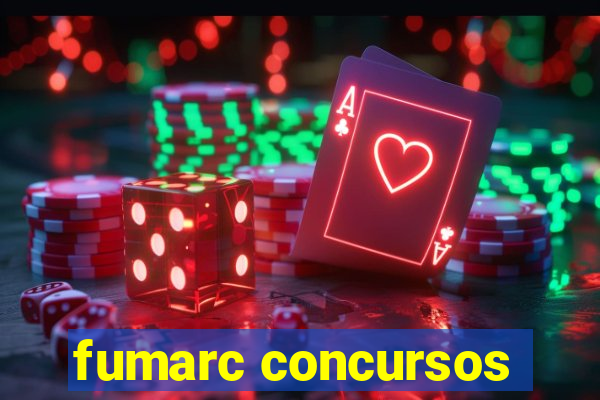 fumarc concursos