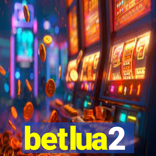 betlua2