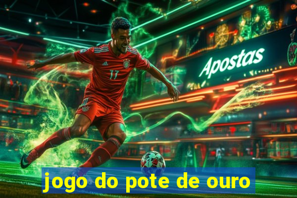 jogo do pote de ouro