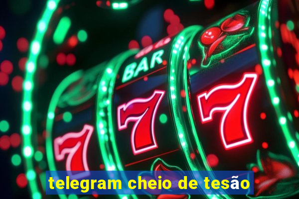 telegram cheio de tesão