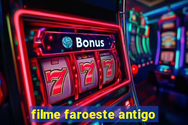 filme faroeste antigo