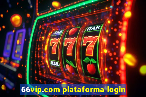 66vip.com plataforma login