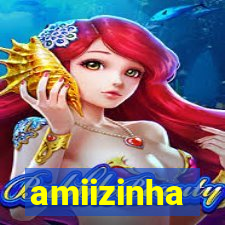 amiizinha