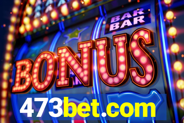 473bet.com