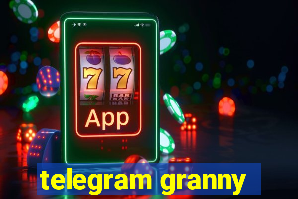 telegram granny