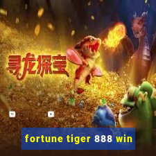 fortune tiger 888 win