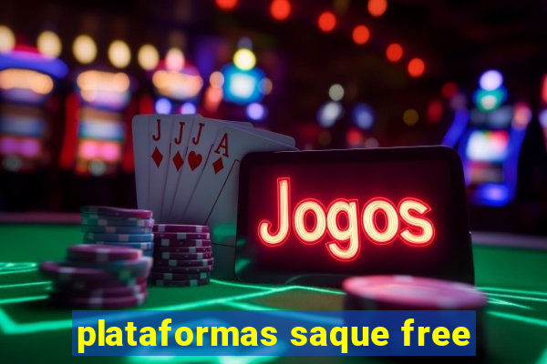 plataformas saque free