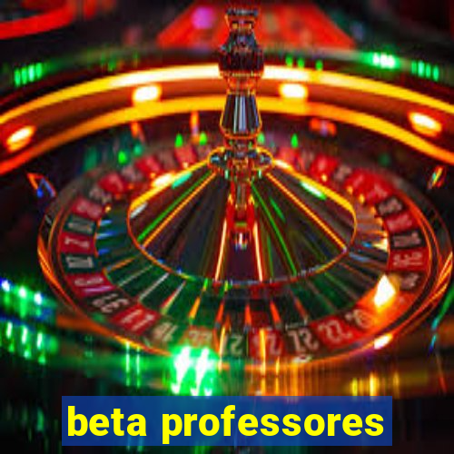 beta professores