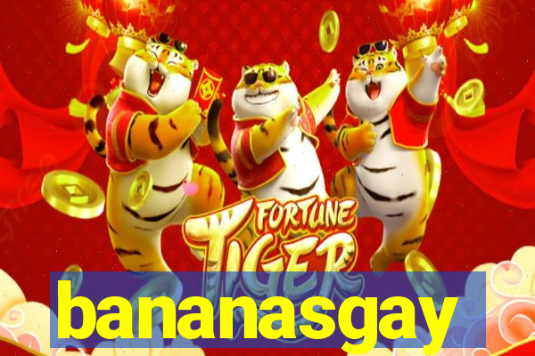 bananasgay