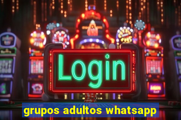 grupos adultos whatsapp