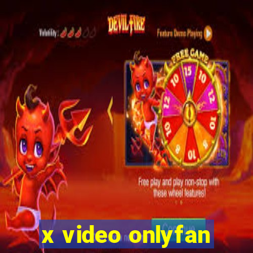 x video onlyfan