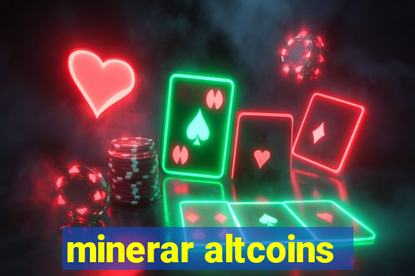 minerar altcoins