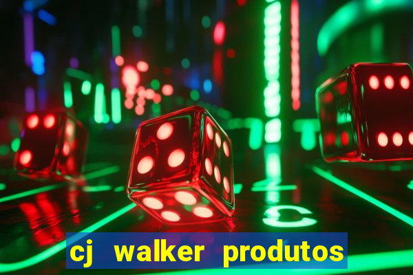 cj walker produtos onde comprar