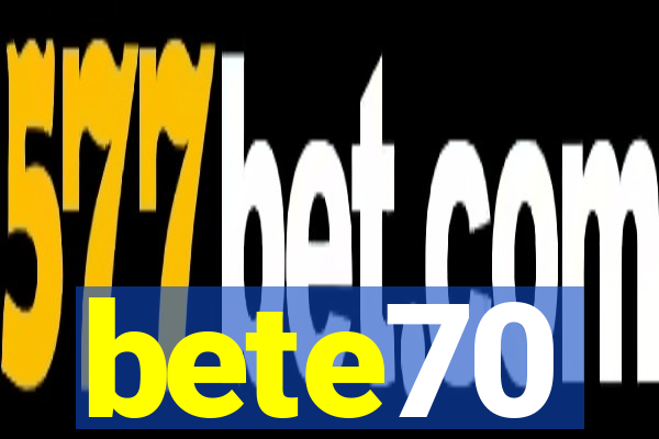 bete70