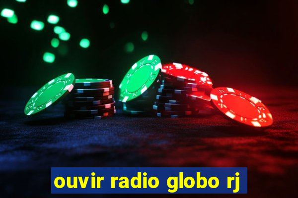 ouvir radio globo rj