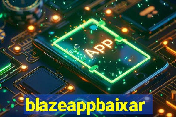 blazeappbaixar