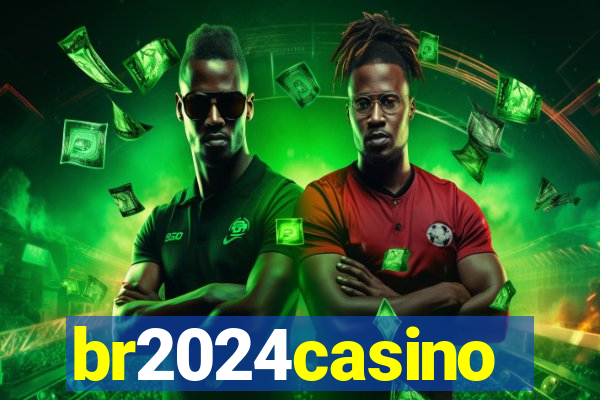 br2024casino