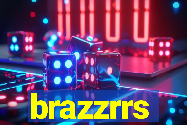 brazzrrs