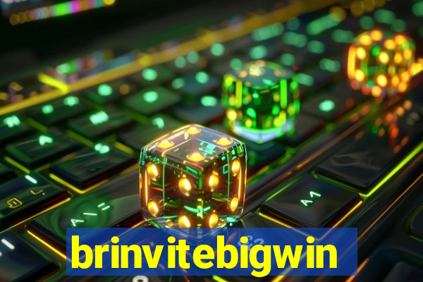 brinvitebigwin