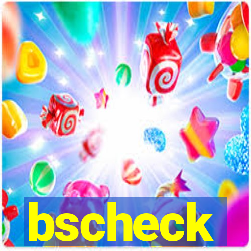 bscheck