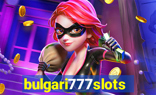 bulgari777slots.com