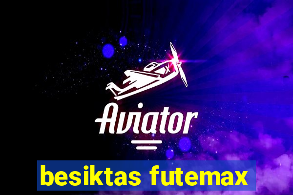 besiktas futemax