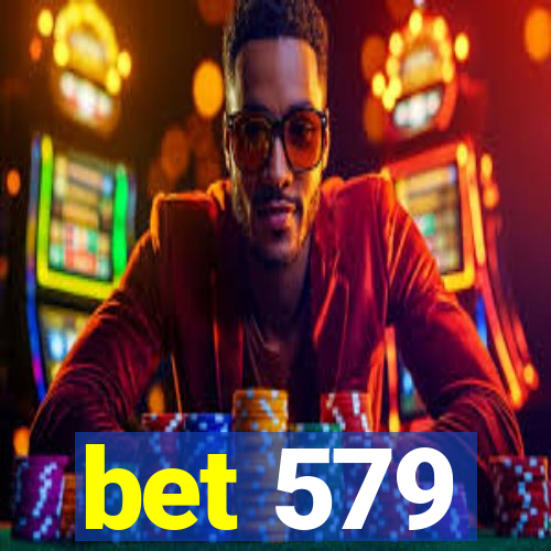 bet 579