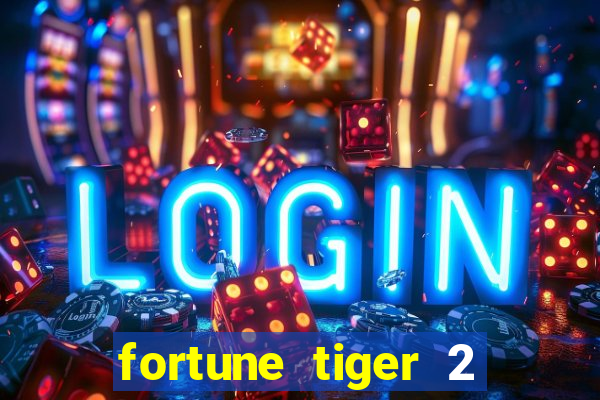 fortune tiger 2 demo free