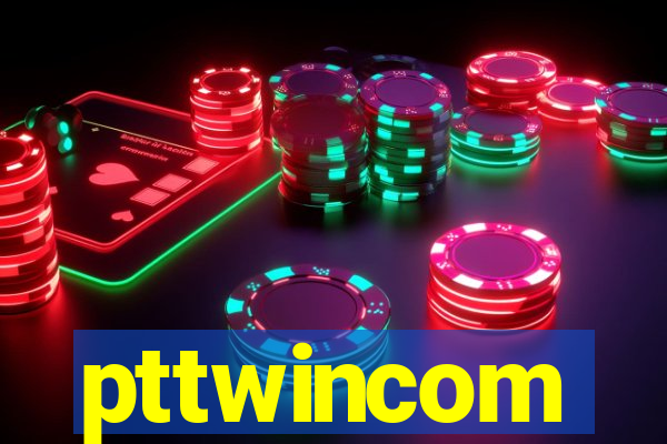 pttwincom