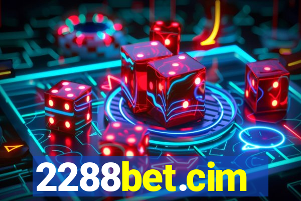 2288bet.cim