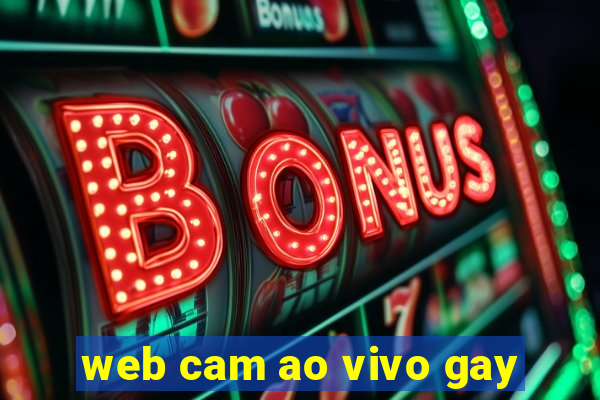 web cam ao vivo gay