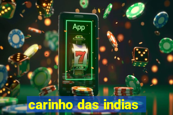 carinho das indias