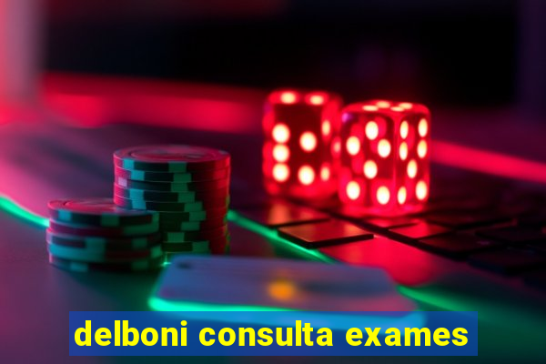 delboni consulta exames