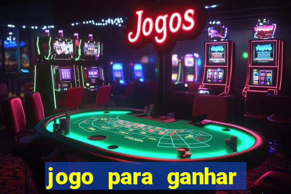 jogo para ganhar dinheiro de verdade no pix sem deposito